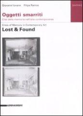 Oggetti smarriti. Crisi della memoria nell'arte contemporanea-Lost & found. Crisis of memory in contemporary art