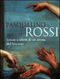Pasqualino Rossi 1641-1722. Grazie e affetti di un artista del Seicento. Catalogo della mostra (Sesto San Quirico, 1° marzo-13 settembre 2009)