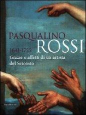 Pasqualino Rossi 1641-1722. Grazie e affetti di un artista del Seicento. Catalogo della mostra (Sesto San Quirico, 1° marzo-13 settembre 2009)