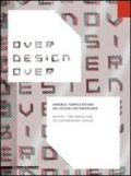 Over design over. Materia, tempo e natura nel design contemporaneo-Matter, time and nature in contemporary design
