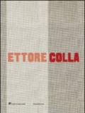 Ettore Colla. Catalogo della mostra (Milano, 19 marzo-23 maggio 2009). Ediz. italiana e inglese