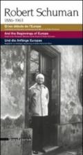 Robert Schuman 1886-1963. Et les débuts de l'Europe. Livret-guide de l'exposition permanente de la maison de Robert Schuman. Ediz. multilingue