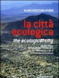 La città ecologica. Contributi per un'architettura sostenibile. Ediz. italiana e inglese