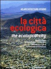 La città ecologica. Contributi per un'architettura sostenibile. Ediz. italiana e inglese