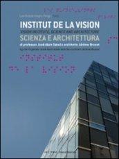 Parigi, Institut de la Vision. Scienza e architettura. Ediz. italiana e inglese