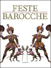 Feste barocche. Cerimonie e spettacoli alla corte dei Savoia tra Cinque e settecento. Catalogo della mostra (Torino, 7 aprile-5 luglio 2009)