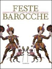 Feste barocche. Cerimonie e spettacoli alla corte dei Savoia tra Cinque e settecento. Catalogo della mostra (Torino, 7 aprile-5 luglio 2009)