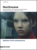 Northwave. Una ricognizione sulla video arte dei paesi nordici-A survey of video art in nordic countri. Ediz. bilingue. Con DVD