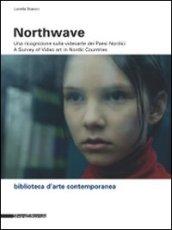 Northwave. Una ricognizione sulla video arte dei paesi nordici-A survey of video art in nordic countri. Ediz. bilingue. Con DVD