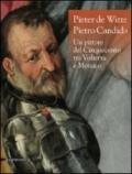 Pieter de Witte-Pietro Candido. Un pittore del Cinquecento tra Volterra e Monaco. Catalogo della mostra (Volterra, 31 maggio-8 novembre 2009)