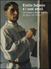 Emilio Sobrero e i suoi amici. Da Casorati a Basilio Cascella, da Carrà a De Chirico. Catalogo della mostra (Pescara, 30 maggio-20 settembre 2009). Ediz. illustrata