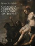 Le stanze del Cardinale. Caravaggio, Guido Reni, Guercino, Mattia Preti. Ediz. illustrata