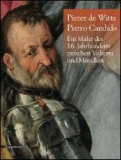 Pieter De Witte-Pietro Candido. Ein maler des 16. jahrhundertszwischen Florenz und Volterra