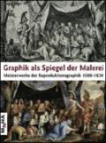 Graphik als Spiegel der Malerei. Meisterwerke der Reproduktionsgraphik 1500-1830. Luxembourg, 12. juni - 20 sptember 2009.