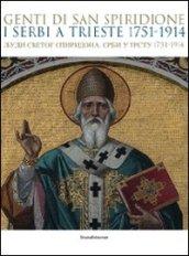 Genti di san Spiridione. I serbi a Trieste 1751-1914. Catalogo della mostra (Trieste, 17 luglio-4 novembre 2009). Ediz. illustrata