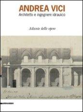 Andrea Vinci. Architetto ed ingegnere idraulico. Atlante delle opere