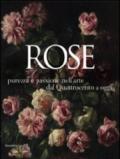 Rose. Purezza e passione nell'arte dal Quattrocento a oggi. Catalogo della mostra (Caraglio, 27 giugno-25 ottobre 2009)