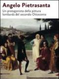 Angelo Pietrasanta. Un protagonista della pittura lombarda del secondo Ottocento