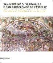 San Martino di Serravalle e san Bartolomeo de Castelàz. Due chiese di Valtellina: scavi e ricerche. Ediz. illustrata