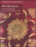 Silk, gold, crimson. Secrets and technology at the Visconti and Sforza courts. Catalogo della mostra (Milano, 29 ottobre 2009-21 febbraio 2010). Ediz. inglese