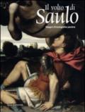 Il volto di Saulo. Saggio d'iconografia paolina. Catalogo della mostra (Brescia, 12 settembre-8 novembre 2009). Ediz. illustrata