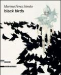Marina Perez Simão. Black birds. Ediz. inglese e francese