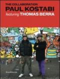 The collaboration. Paul Kostabi featuring Thomas Berra. Ediz. italiana e inglese
