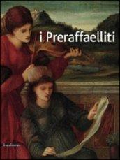 I preraffaelliti. Il sogno italiano del '400 italiano. Catalogo della mostra. Da Beato Angelico a Perugino, da Rossetti a Burne-Jones (catalogo della mostra). Ediz. illustrata