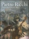 Pietro Ricchi (1606-1675). «Pittore ardente, pronto e presto». Le tele di Baricetta e la pittura barocca a Rovigo