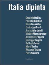 Italia dipinta. Catalogo della mostra (Milano, 15 dicembre 2009-22 gennaio 2010). Ediz. illustrata
