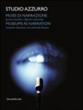 Studio azzurro. Musei di narrazione. Ambienti, percorsi interattivi e altri affreschi multimediali. Con DVD. Ediz. italiana e inglese