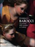 Federico Barocci e la pittura della maniera in Umbria. Catalogo della mostra (Perugia, 27 febbraio-6 giugno 2010). Ediz. illustrata