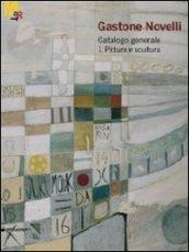 Gastone Novelli. 1925-1968. Catalogo generale della pittura e della scultura. Ediz. illustrata