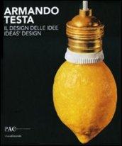 Armando Testa. Il design delle idee. Catalogo della mostra (Milano, 13 aprile-13 giugno 2010). Ediz. italiana e inglese