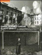 Gianni Berengo Gardin. Elliott Erwitt. Nei luoghi di Piero della Francesca. Catalogo della mostra (Sansepolcro 28 marzo-27 giugno). Ediz. italiana e inglese