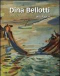 Dina Bellotti. Antologica