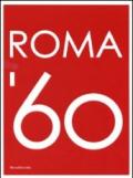 Roma Sessanta. Catalogo della mostra. Ediz. illustrata