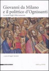 Giovanni da Milano e il polittico d'Ognissanti. Le tavole degli Uffizi restaurate