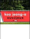 Koo Jeong-A. Oussseux. Ediz. francese e inglese