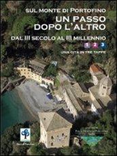 Sul monte di Portofino un passo dopo l'altro. Dal III secolo al III millennio. Una gita in tre tappe