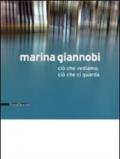 Marina Giannobi. Ciò che vediamo, ciò che ci guarda. Catalogo della mostra (Como, 24 aprile-5 giugno 2010). Ediz. italiana e inglese