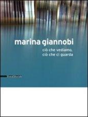 Marina Giannobi. Ciò che vediamo, ciò che ci guarda. Catalogo della mostra (Como, 24 aprile-5 giugno 2010). Ediz. italiana e inglese