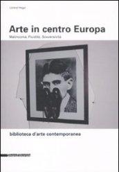 Arte in centro Europa. Malinconia, fluidità, sovversività