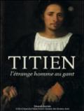 Titien. L'étrange homme au gant. Ediz. illustrata