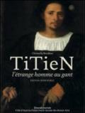 Titien. L'étrange homme au gant. Ediz. per ragazzi