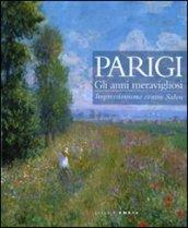 Parigi. Gli anni meravigliosi. Impressionismo contro Salon. Catalogo della mostra (Rimini, 23 ottobre 2010-27 marzo 2011)