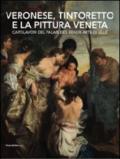 Veronese, Tintoretto e la pittura veneta. Capolavori del Palais des Beaux-Arts di Lille. Catalogo della mostra (Conversano, 9 maggio-21 luglio 2010). Ediz. illustrata