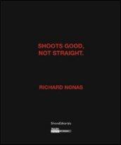 Richard Nonas. Shoots good, not straight. Ediz. inglese e francese