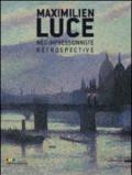 MAXIMILIEN LUCE. NEO-IMPRESSIONISTE. RETROSPECTIVE