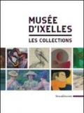 Musée d'Ixelles. Les collections. Ediz. illustrata
